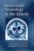 Behavioral Neurology in the Elderly by Jose Leon-Carrion
