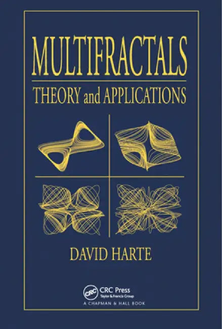 Multifractals: Theory and Applications by David Harte