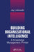Building Organizational Intelligence by Jay Liebowitz