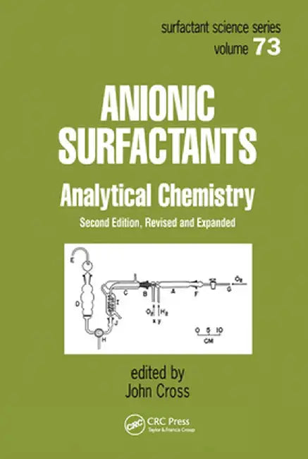 Anionic Surfactants: Analytical Chemistry, Second Edition, by John Cross