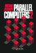 Parallel Computers 2: Architecture, Programming and Algorithms by R.W Hockney