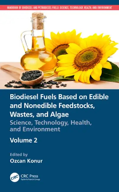 Biodiesel Fuels Based on Edible and Nonedible Feedstocks Wastes and Algae by Gutierrez, Marc