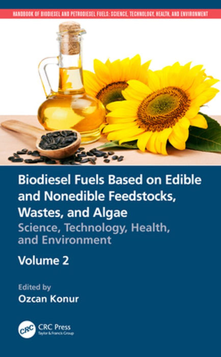 Biodiesel Fuels Based on Edible and Nonedible Feedstocks Wastes and Algae by Gutierrez, Marc