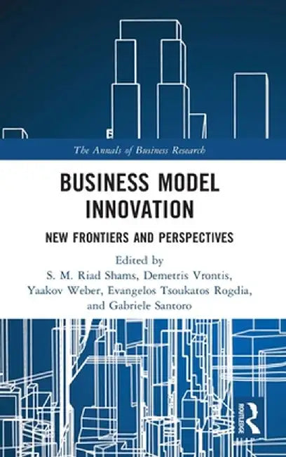 Business Model Innovation: New Frontiers and Perspectives by S.M. Riad Shams