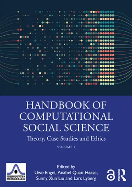 Handbook of Computational Social Science, Volume 1: Theory, Case Studies and Ethics by Uwe Engel