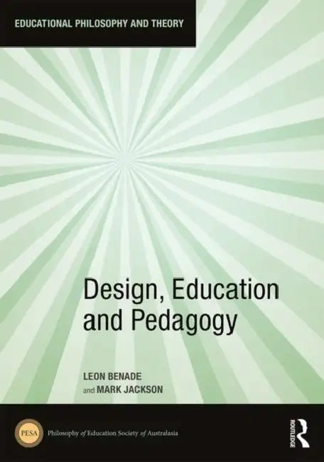 Design, Education and Pedagogy by Benade Leon