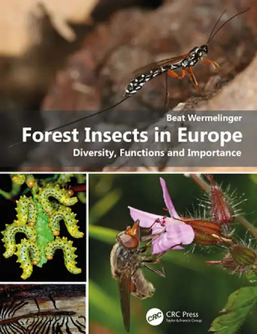 Forest Insects in Europe by WERMELINGER, Alice