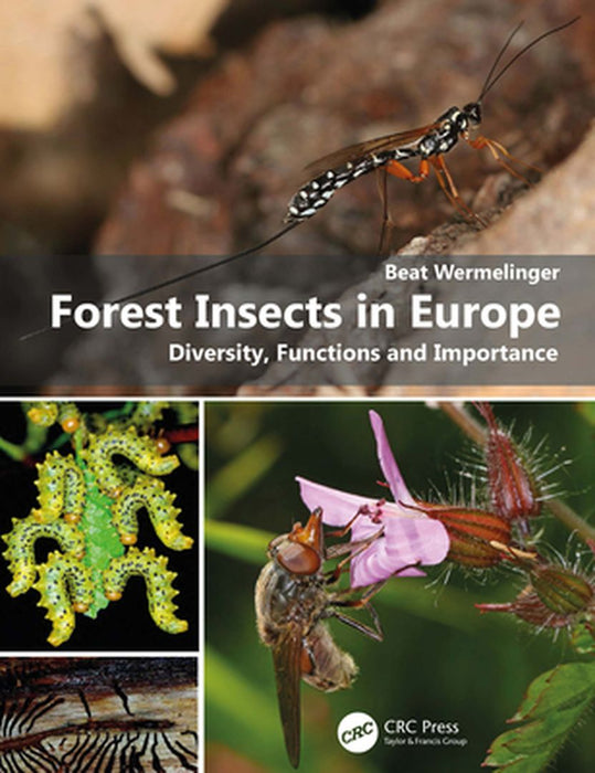 Forest Insects in Europe by WERMELINGER, Alice
