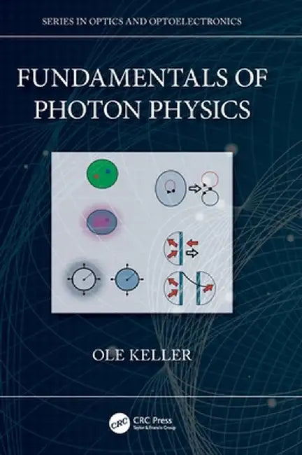 Fundamentals of Photon Physics by Ole Keller