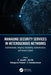 Managing Security Services in Heterogenous Networks: Confidentiality, Integrity, Availability, Authentication, and Access Control by R. Thandeeswaran