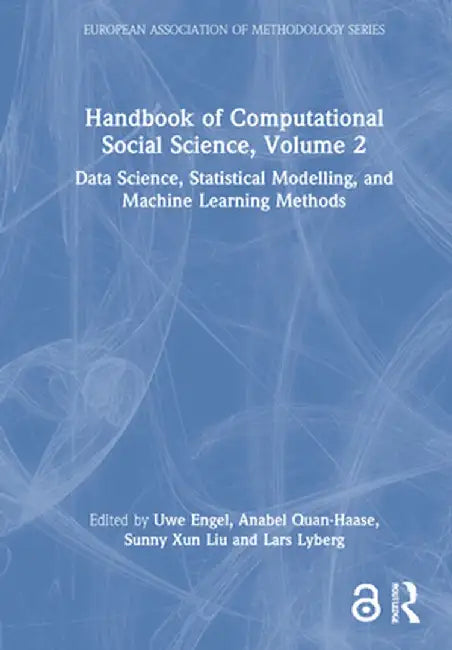 Handbook of Computational Social Science, Volume 2: Data Science, Statistical Modelling, and Machine Learning Methods by Uwe Engel