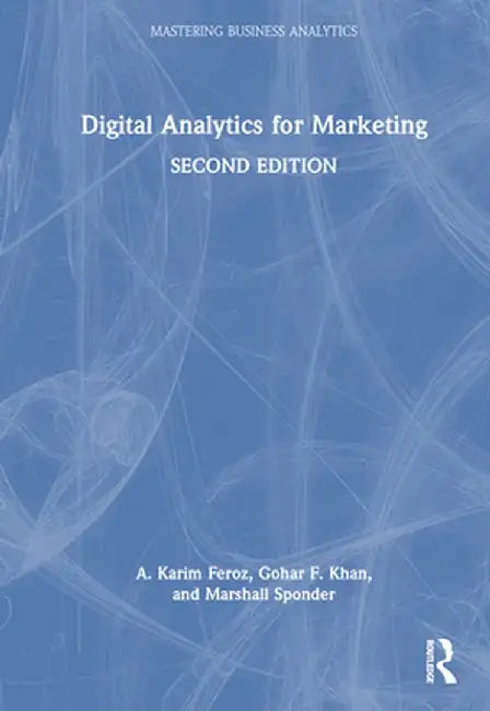 Digital Analytics for Marketing by A. Karim Feroz