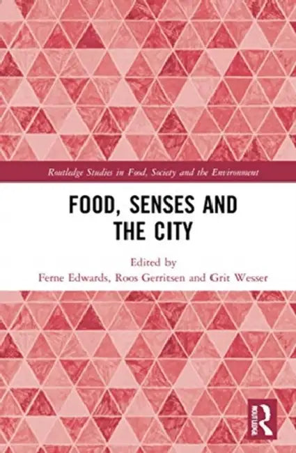 Food, Senses and the City by Edwards Ferne