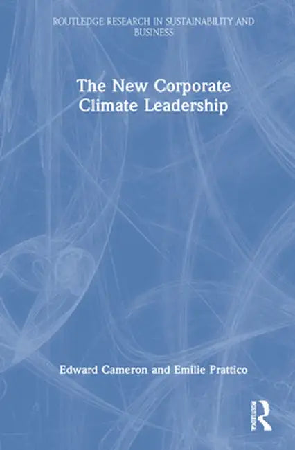The New Corporate Climate Leadership by Edward Cameron