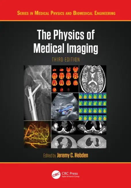 The Physics of Medical Imaging by Jeremy C. Hebden