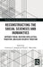 Reconstructing the Social Sciences and Humanities: Anténor Firmin, Western Intellectual Tradition, and Black Atlantic Tradition by Celucien L. Joseph