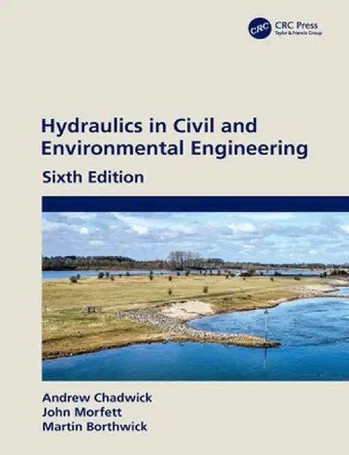 Hydraulics in Civil and Environmental Engineering by Andrew Chadwick