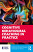 Cognitive Behavioural Coaching in Practice: An Evidence Based Approach by Michael Neenan