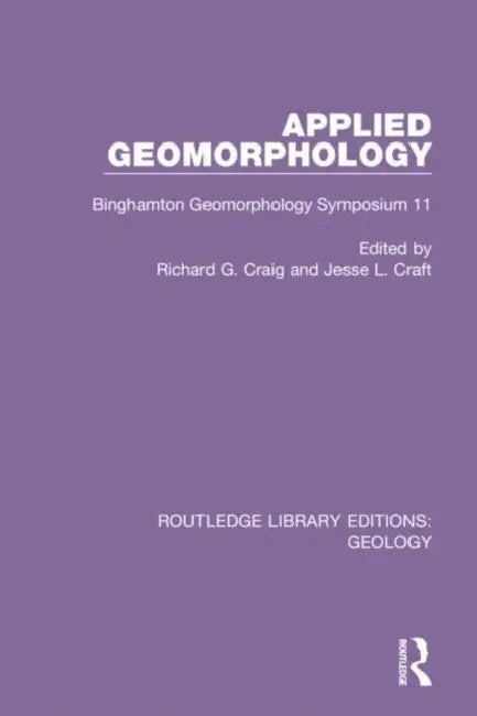 Applied Geomorphology: Binghamton Geomorphology Symposium 11 by Craig Richard G.