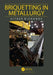 Briquetting in Metallurgy by Aitber Bizhanov