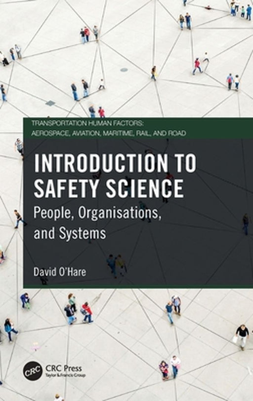 Introduction to Safety Science: People Organisations and Systems by O'Hare