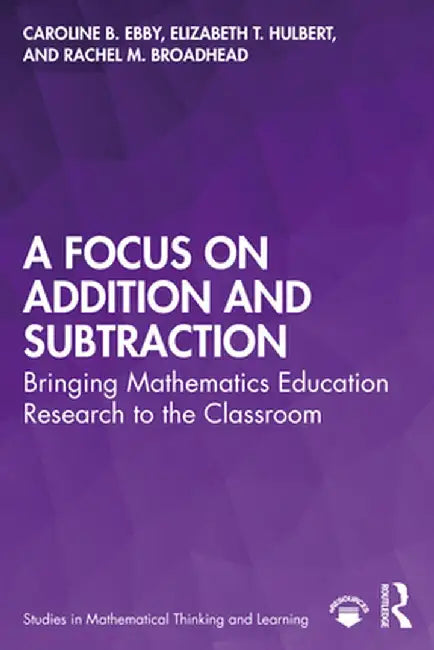 A Focus on Addition and Subtraction by Ebby, Caroline
