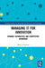 Managing It for Innovation: Dynamic Capabilities and Competitive Advantage by Mitsuru Kodama