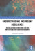 Understanding Insurgent Resilience: Organizational Structures and the Implications for Counterinsurgency by Andrew Henshaw
