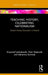 Teaching History, Celebrating Nationalism: School History Education in Poland by Krzysztof Jaskulowski