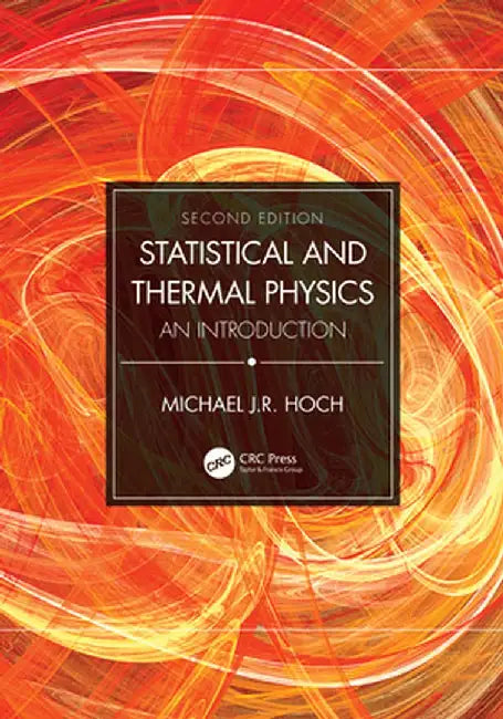 Statistical and Thermal Physics: An Introduction by Michael J.R. Hoch