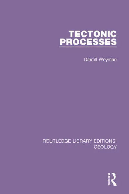 Tectonic Processes by Weyman Darrell