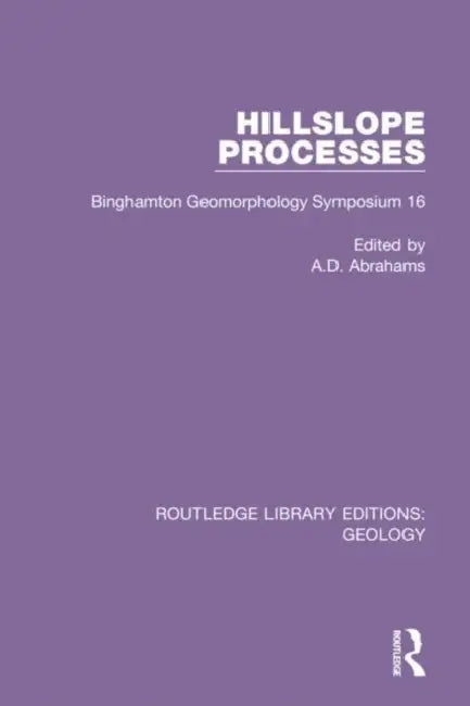 Hillslope Processes: Binghamton Geomorphology Symposium 16 by Abrahams A.D.