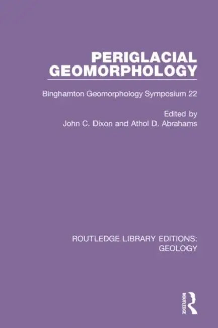 Periglacial Geomorphology: Binghamton Geomorphology Symposium 22 by Abrahams Athol D.