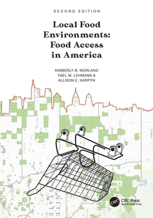 Local Food Environments: Food Access in America by Morland