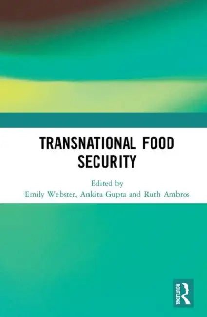 Transnational Food Security by Webster Emily