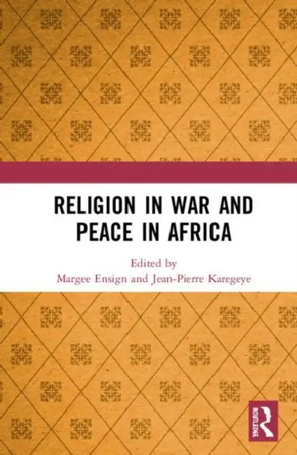 Religion in War and Peace in Africa by Ensign Margee