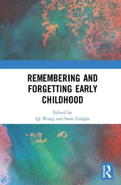 Remembering and Forgetting Early Childhood by Wang Qi