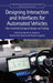 Designing Interaction and Interfaces for Automated Vehicles: User-Centred Ecological Design and Testing by Neville Stanton