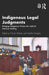 Indigenous Legal Judgments: Bringing Indigenous Voices Into Judicial Decision Making by Nicole Watson