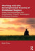 Working with the Developmental Trauma of Childhood Neglect: Using Psychotherapy and Attachment Theory Techniques in Clinical Practice by Ruth Cohn