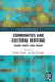 Communities and Cultural Heritage: Global Issues, Local Values by Valerie Higgins