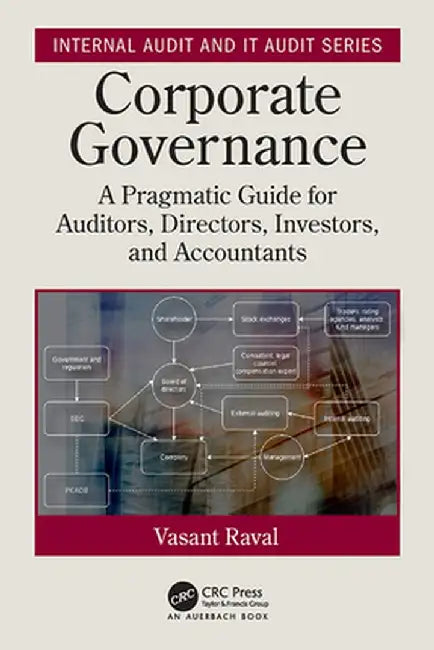 Corporate Governance: A Pragmatic Guide for Auditors, Directors, Investors, and Accountants by Vasant Raval