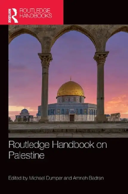Routledge Handbook on Palestine by Michael Dumper