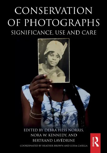 Conservation of Photographs: Significance, Use and Care by Norris Debra Hess