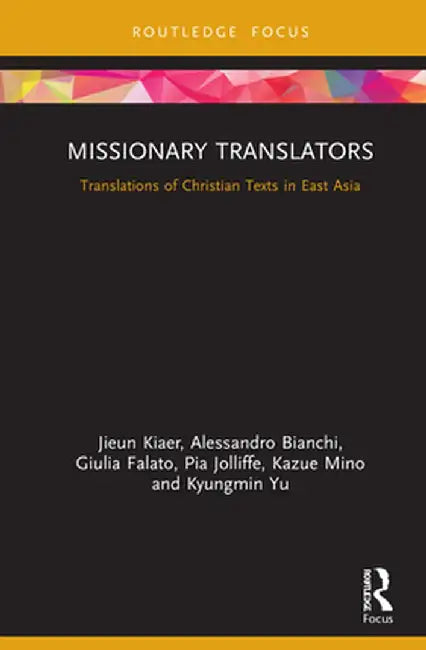 Missionary Translators: Translations of Christian Texts in East Asia by Jieun Kiaer