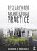 Research for Architectural Practice by Katharine A. Martindale