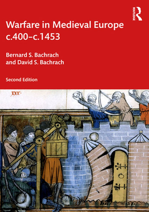 Warfare in Medieval Europe c.400-c.1453 by BACHRACH, Laura
