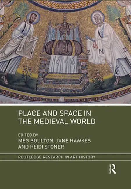 Place and Space in the Medieval World by Meg Boulton