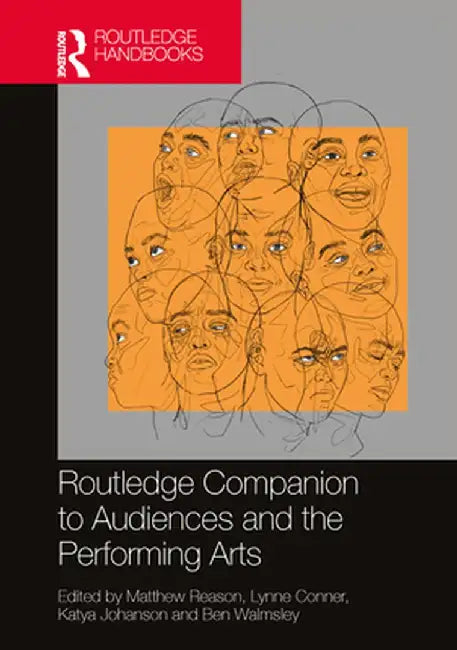 Routledge Companion to Audiences and the Performing Arts by Matthew Reason