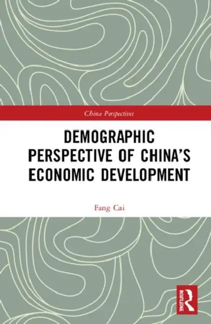 Demographic Perspective of China's Economic Development by Cai Fang